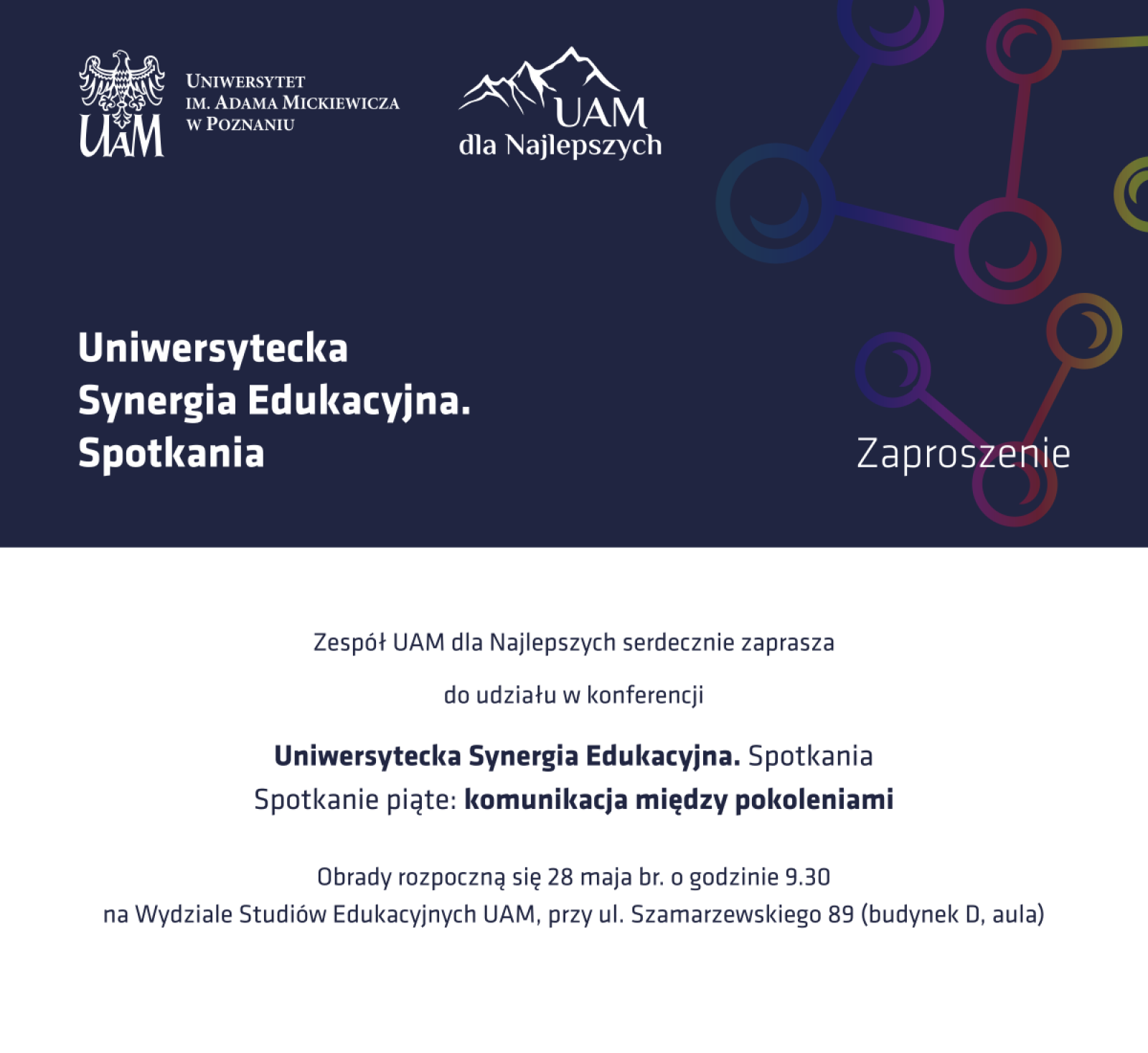 Plakat zapraszający na konferencję Uniwersytecka Synergia Edukacyjna o komunikacji międzypokoleniowej, 28 maja, Wydział Studiów Edukacyjnych UAM, ul. Szamarzewskiego 89 w Poznaniu.