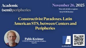 Plakat informuje o wydarzeniu: „Constructivist Paradoxes. Latin American STS, between Centers and Peripheries”, które odbędzie się 26 listopada 2025 roku. Prelegentem jest Pablo Kreimer z National University of Quilmes w Argentynie. Na dole znajduje się jego zdjęcie, logo UAM oraz kod QR do strony sc.amu.edu.pl. Tekst jest czytelny, kontrastowy, bez dodatkowych grafik.